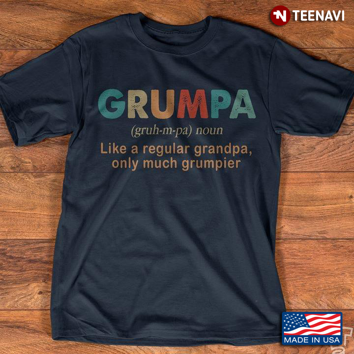 Grumpa Like A Regualar Grandpa Only Much Grumpier