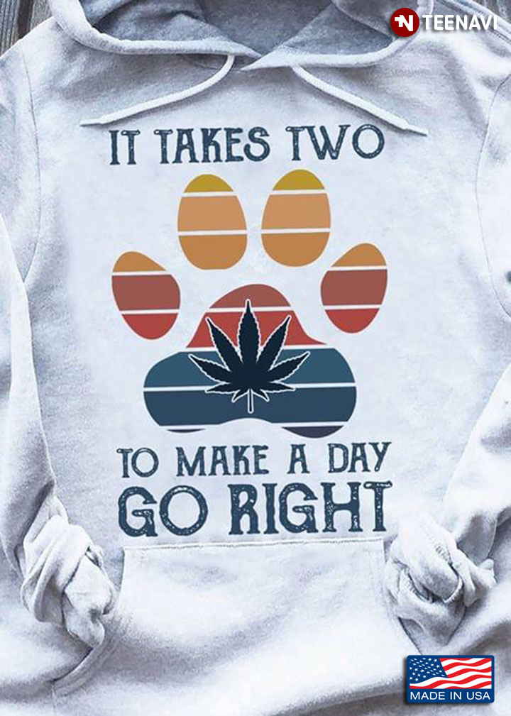 Dog Paw And Cannabis It Takes Two To Make A Day Go Right Vintage