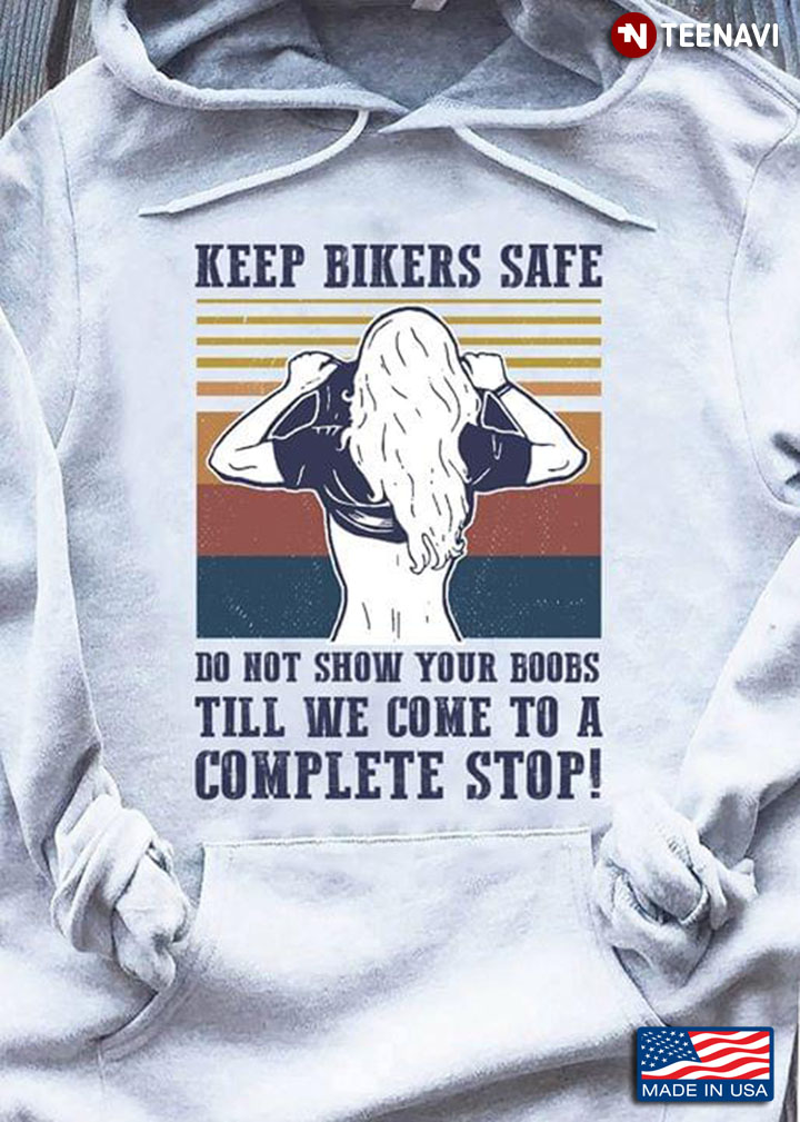 Keep Bikers Safe Do Not Show Your Boobs Till We Come To A Complete Stop Vintage