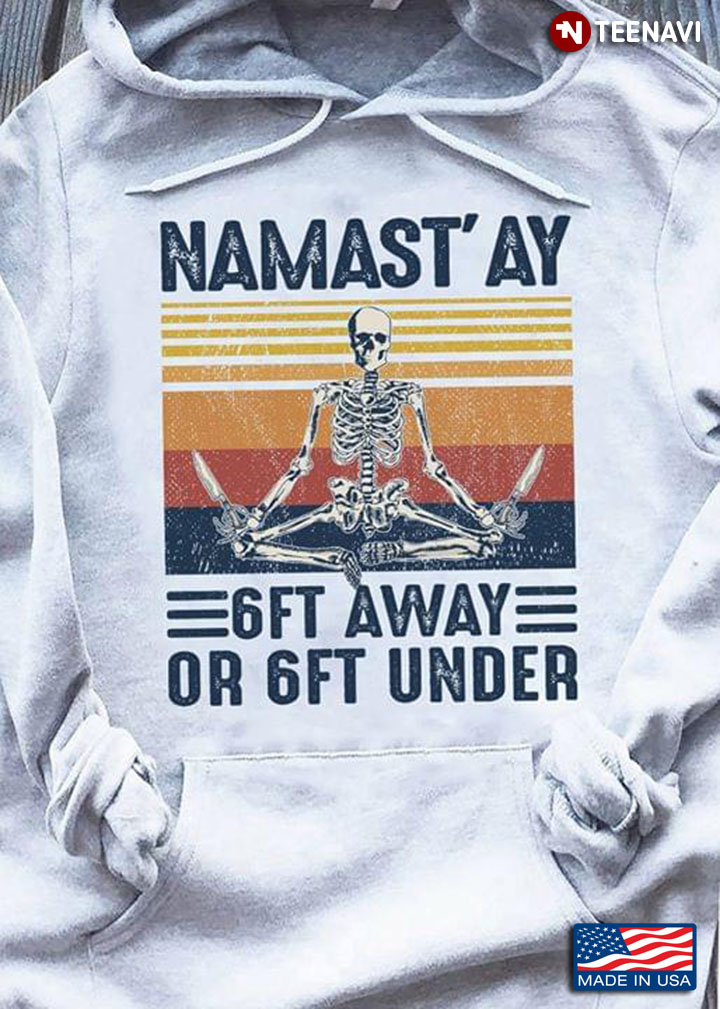 Skeleton Namast'ay 6ft Away Or 6ft Under Vintage