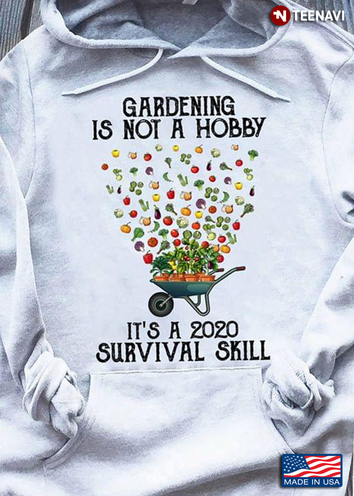 Gardening Is Not A Hobby It's A 2020 Survival Skill