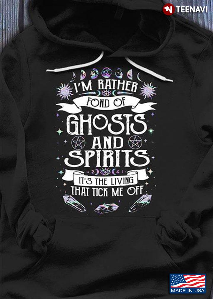 I'm Rather Fond Of Ghosts And Spirits It's The Living ThaTick Me Off Moon Phases