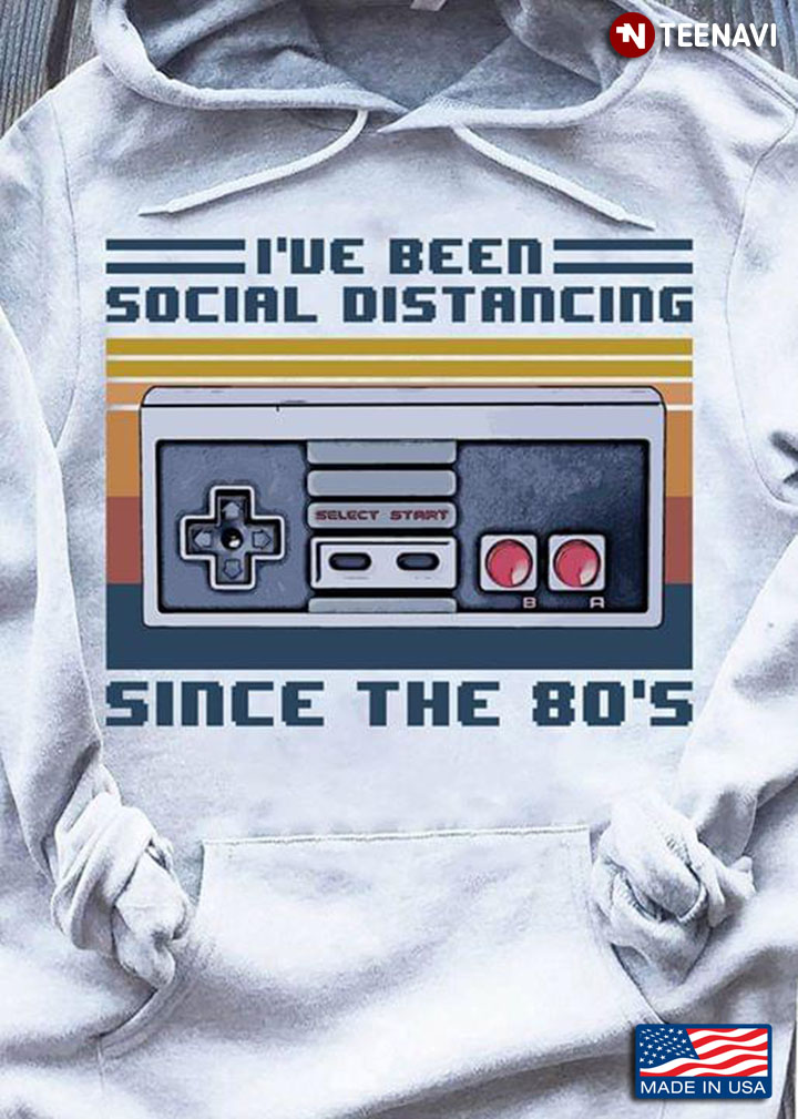 I've Been Social Distancing Since The 80's Game Vintage