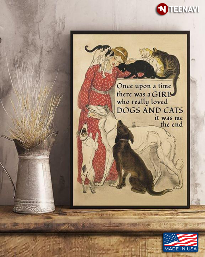 Vintage Girl Once Upon A Time There Was A Girl Who Really Loved Dogs & Cats