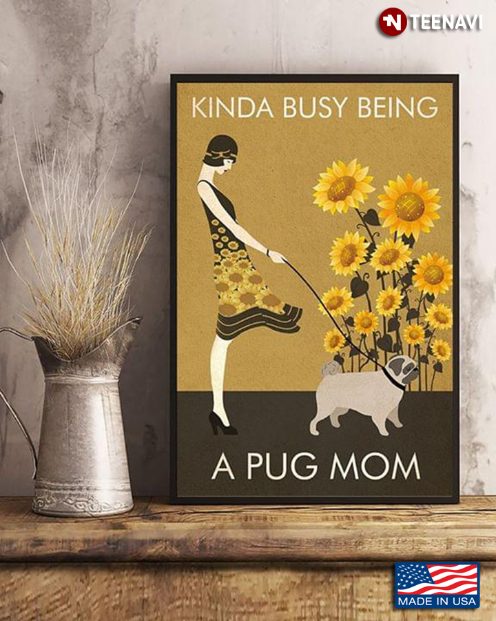 Vintage Girl With Pug & Sunflowers Kinda Busy Being A Pug Mom