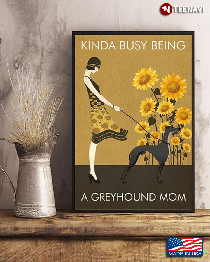 Vintage Girl With Greyhound & Sunflowers Kinda Busy Being A Greyhound Mom
