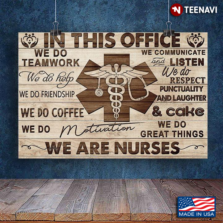 New Version United States Army Medical Corps In This Office We Are Nurses We Do Teamwork