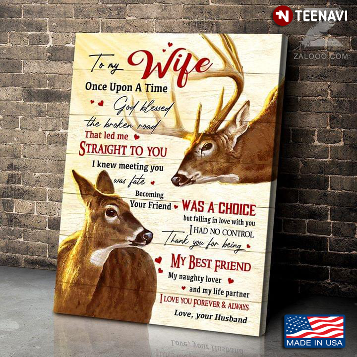Deers To My Wife Once Upon A Time God Blessed The Broken Road That Led Me Straight To You