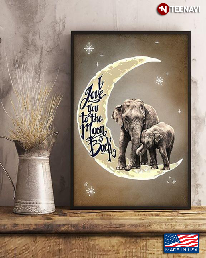 Happy Elephants Standing On The Crescent Moon I Love You To The Moon & Back