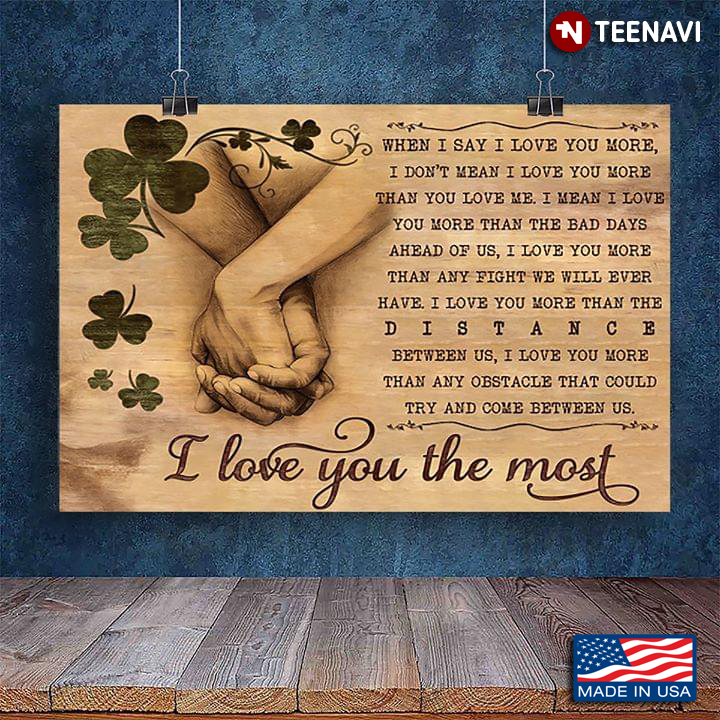 Shamrock Hand-holding I Love You The Most When I Say I Love You More