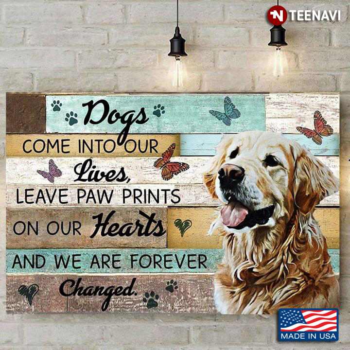 Golden Retriever & Butterflies Dogs Come Into Our Lives, Leave Paw Prints On Our Hearts