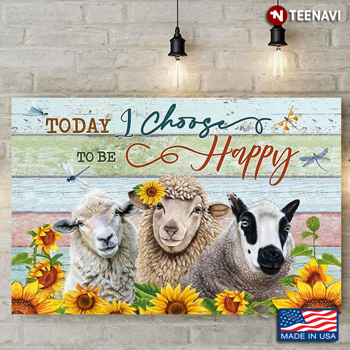 Cute Sheep With Sunflowers And Dragonflies Today I Choose To Be Happy