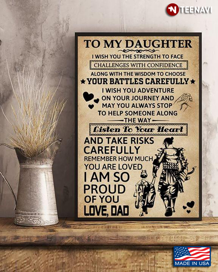 Samurai Dad & Daughter To My Daughter I Wish You The Strength To Face Challenges With Conﬁdence