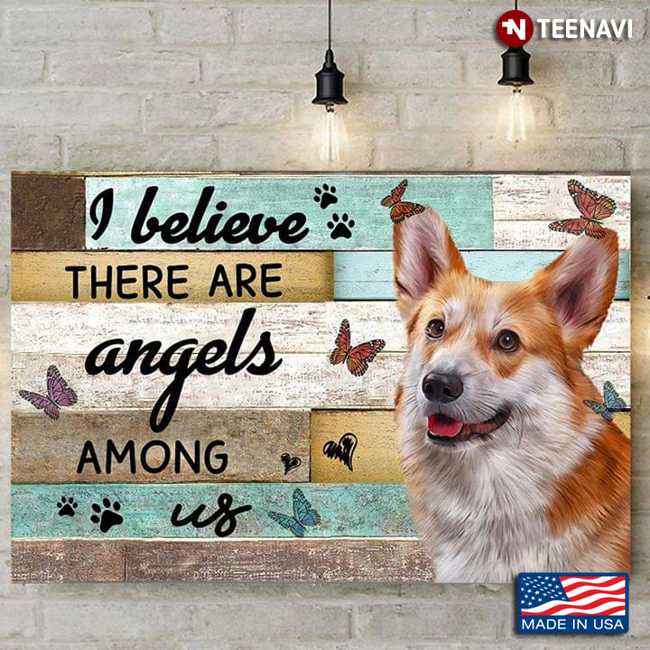 Adorable Corgi & Butterflies I Believe There Are Angels Among Us