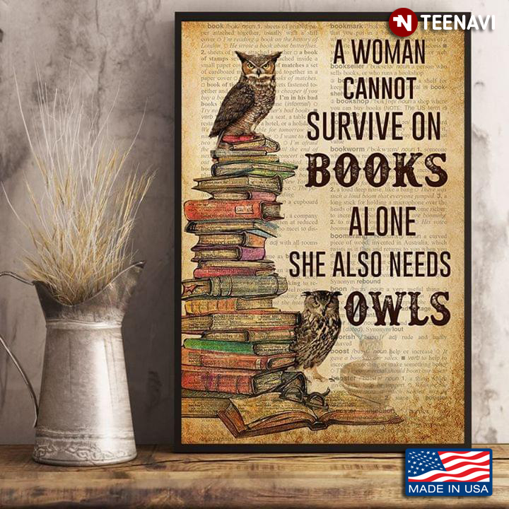 Dictionary Theme A Woman Cannot Survive On Books Alone She Also Needs Owls