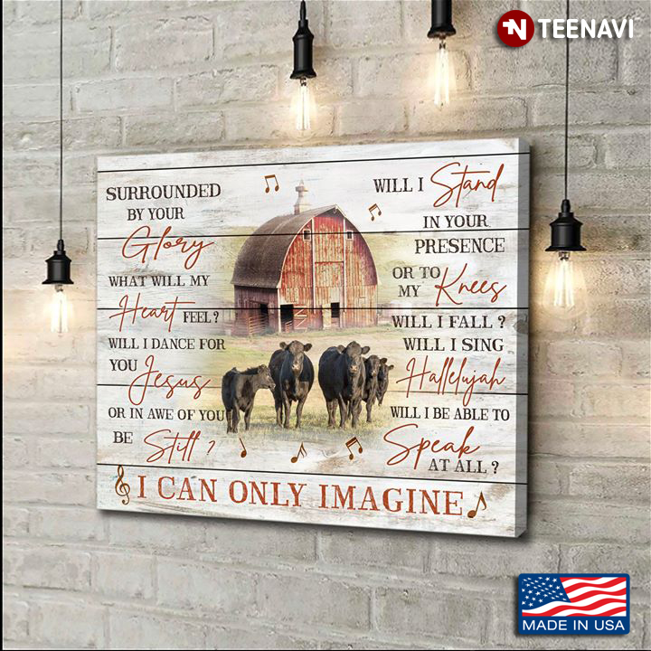 Black Cows On Farm MercyMe I Can Only Imagine Lyrics Surrounded By Your Glory
