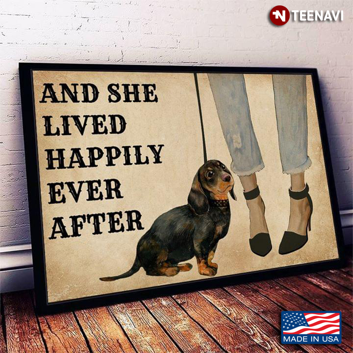 Dachshund Poster And She Lived Happily Ever After No Frame Poster Dog Lady Gift 