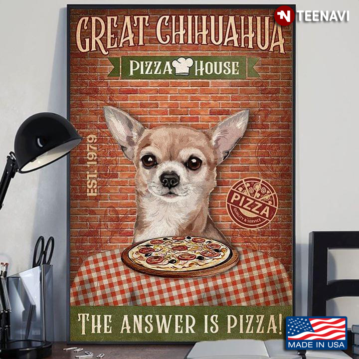 Vintage Great Chihuahua Pizza House Est. 1979 The Answer Is Pizza!