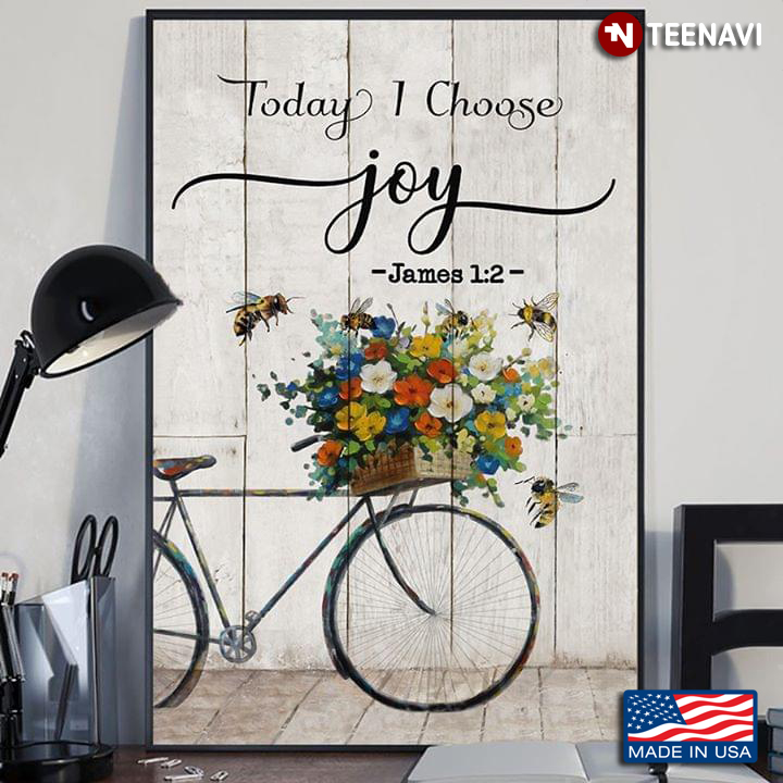 Bike Basket Full Of Flowers & Bees Today I Choose Joy James 1:2