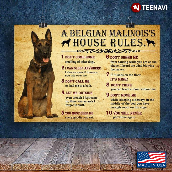 Funny A Belgian Malinois’s House Rules 1 Don’t Come Home 2 I Can Sleep Anywhere 3 Don’t Call Me