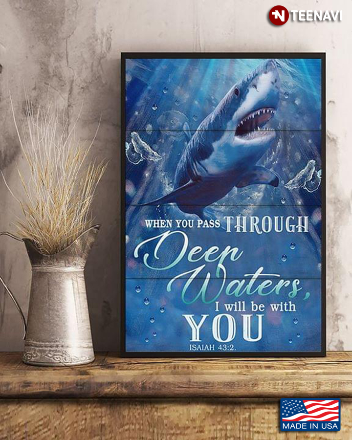 Shark When You Pass Through Deep Waters I Will Be With You Isaiah 43:2