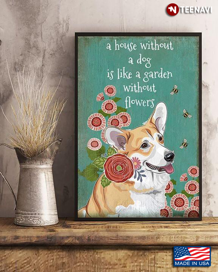 Vintage Corgi With Flowers & Bees A House Without A Dog Is Like A Garden Without Flowers
