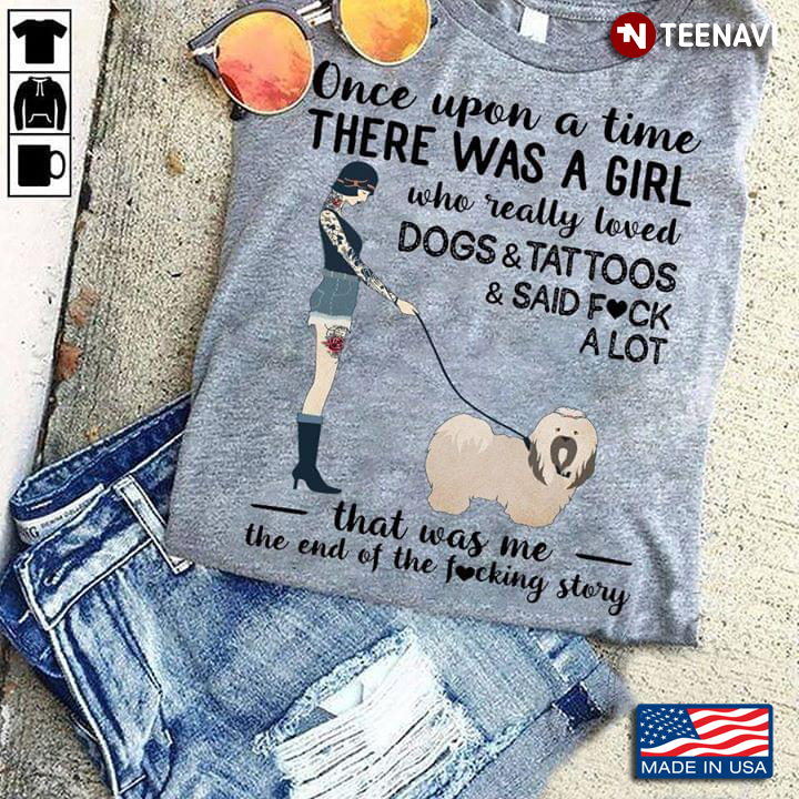 A Girl And Maltese Dog Once Upon A Time There Was A Girl Who Really Loved Dogs And Tattoos And Said