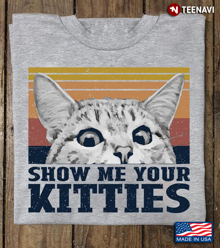Vintage A Cat Show Me Your Kitties A New Version