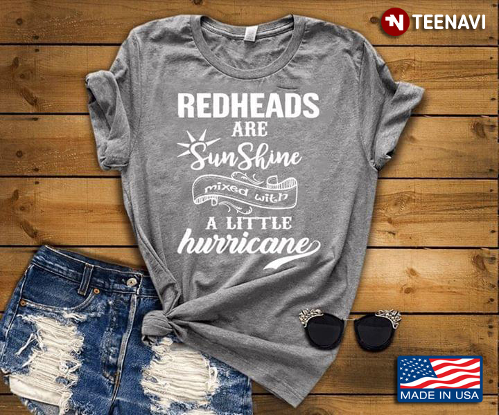 Redheads Are Sunshine Mixed With A Little Hurricane A New Version