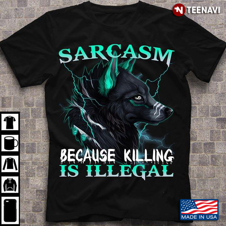 A Wolf Sarcasm Because Killing Is Illegal