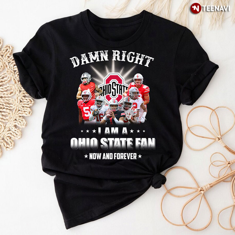 Damn Right I Am A Ohio State Fan Now And Forever