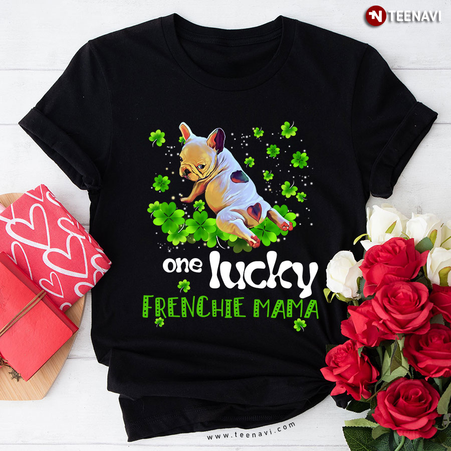 One Lucky Frenchie Mama T-Shirt