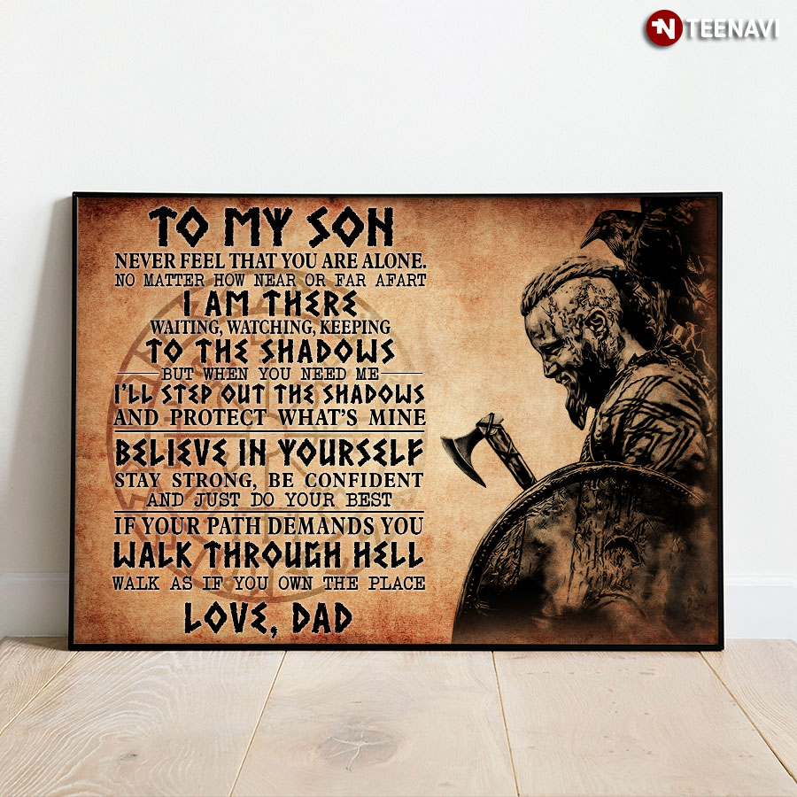 Viking To My Son Never Feel That You Are Alone No Matter How Near Or Far Apart Poster