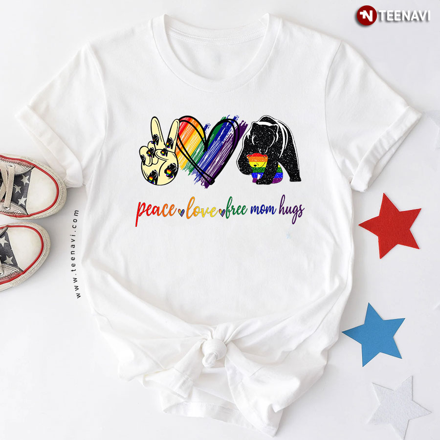 Peace Love Free Mom Hugs Bear LGBT T-Shirt