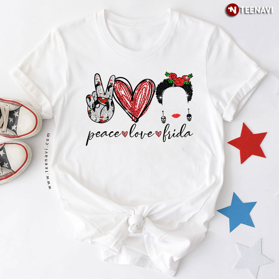 Peace Love Frida Kahlo T-Shirt