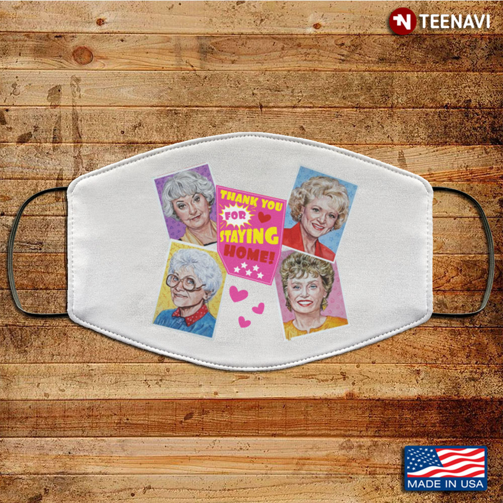 Thank You For Staying Home Golden Girls Washable Reusable Custom