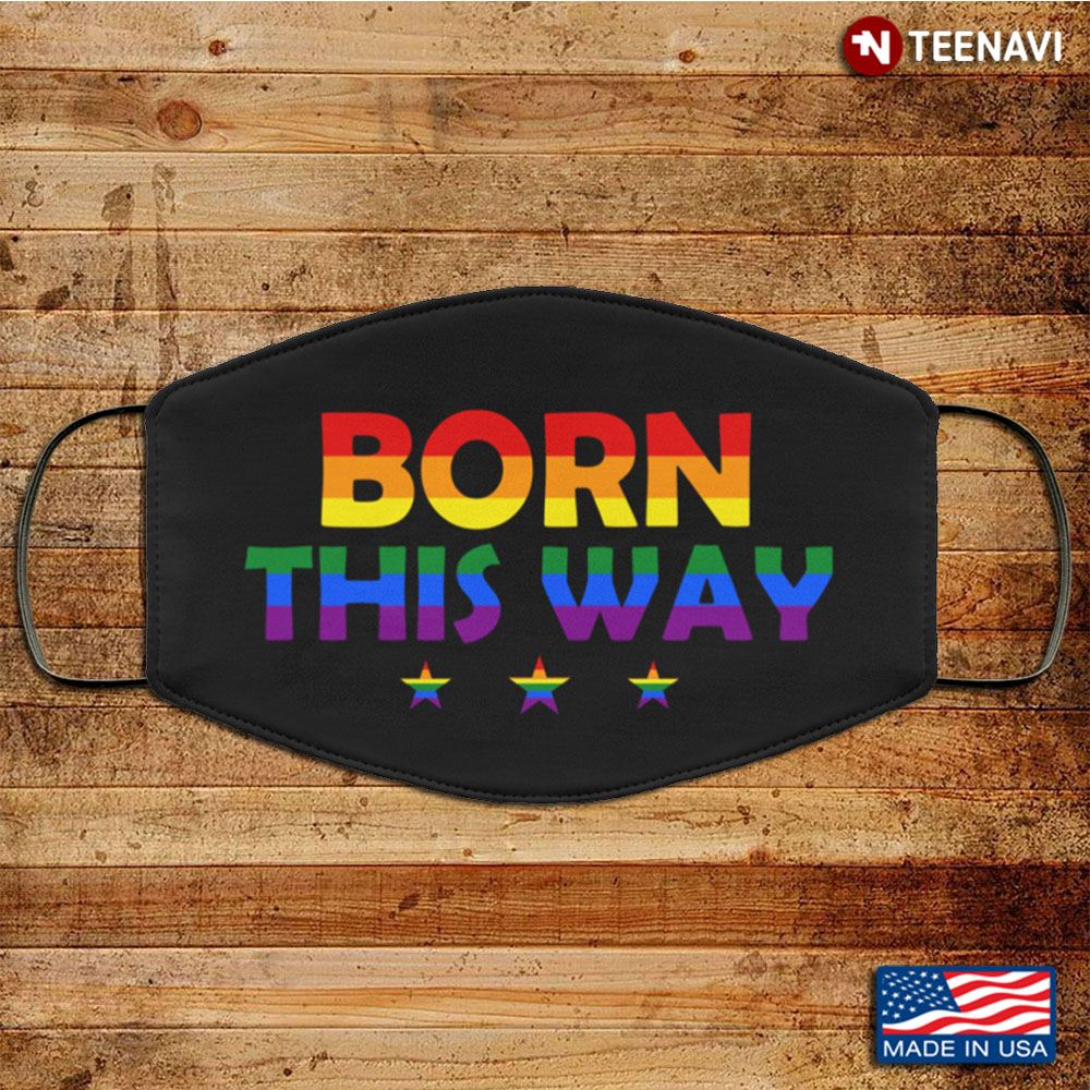 Born This Way LGBTQ Gift Washable Reusable Custom
