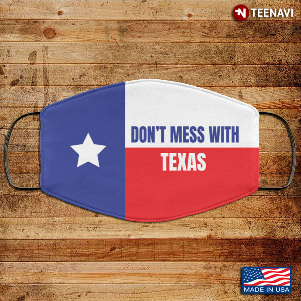 Don't Mess With Texas Funny Washable Reusable Custom