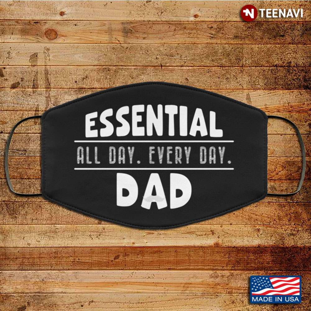 Essential All Day Every Day Dad Washable Reusable Custom
