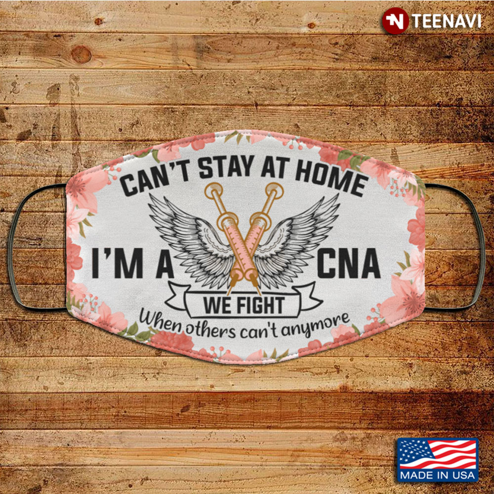 Can't Stay At Home I'm A Cna We Fight When Others Can't Anymore