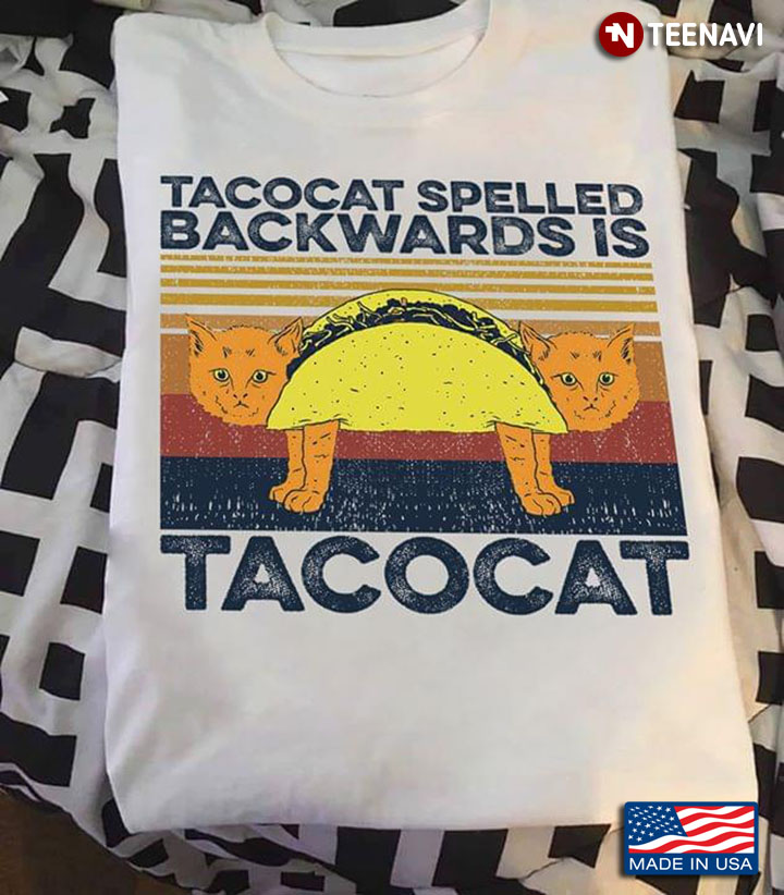 Tacocat Spelled Backwards Is Tacocat Tacos