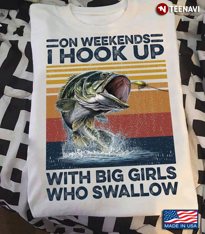 On Weekends I Hook Up Fishing With Big Girls Who Swallow Vintage