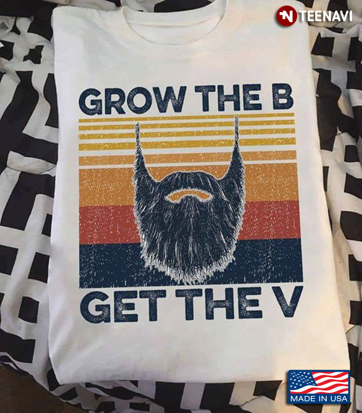 Grow The B Get The V Beard