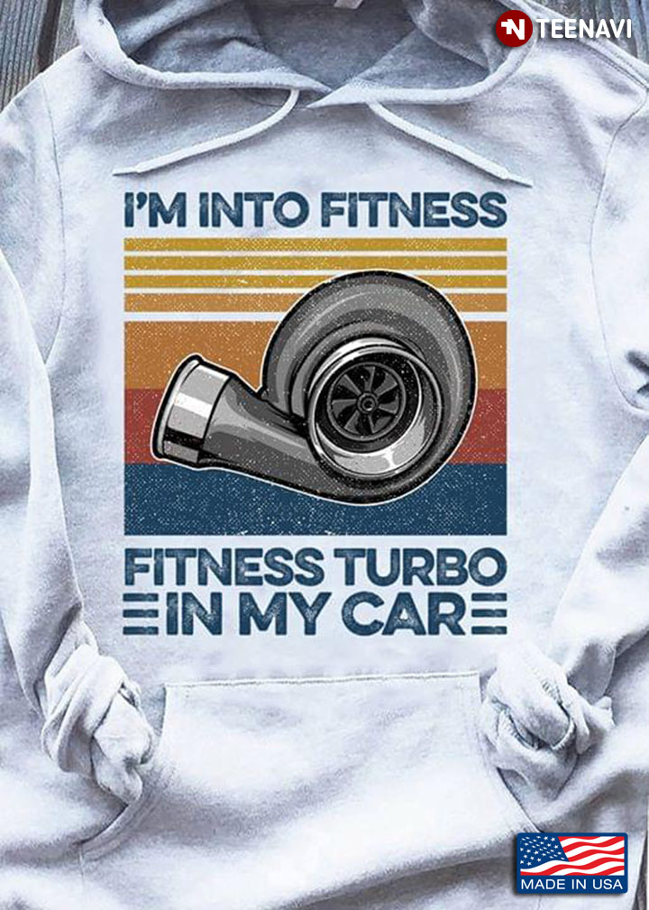 I'm Into Fitness Fitness Turbo In My Car