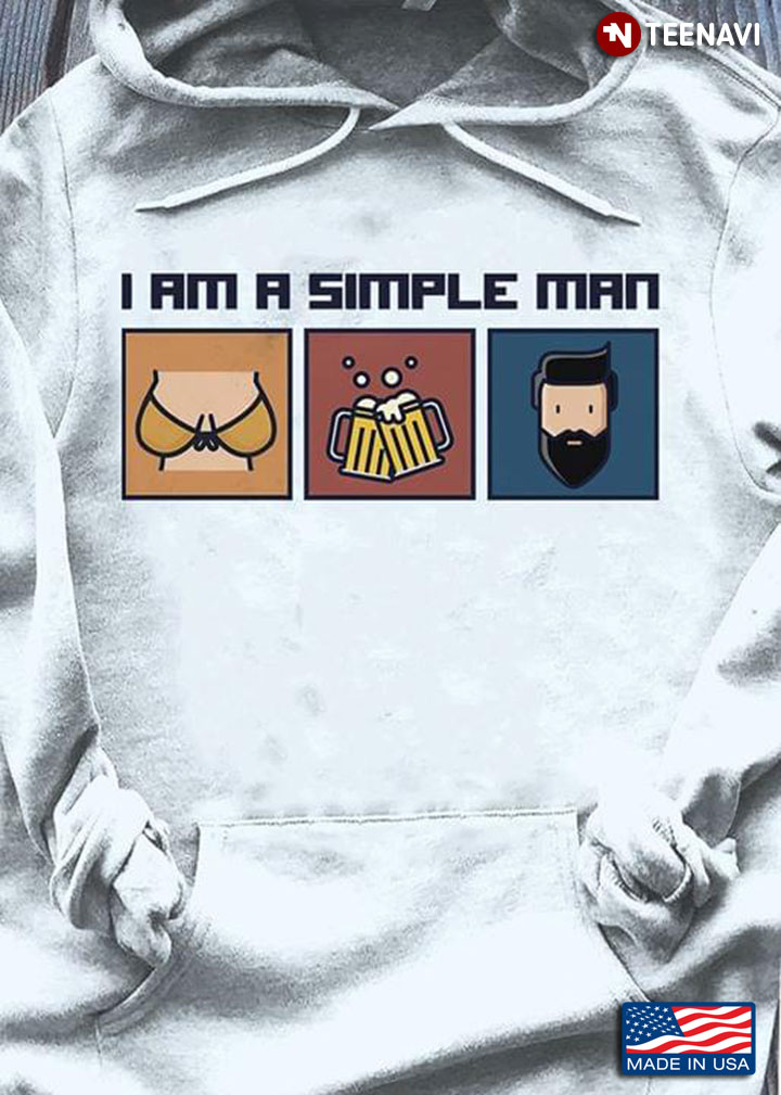 I Am Simple Man I Like Boobs Beer And Beard