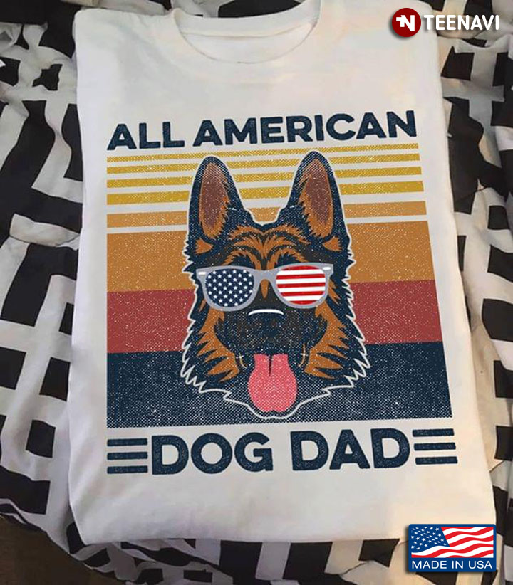All American Dog Dad German Shepherd The 4th Of July