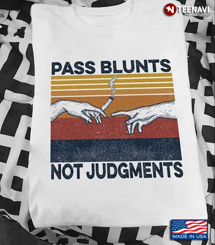 Pass Blunts Not Judgements Smoking