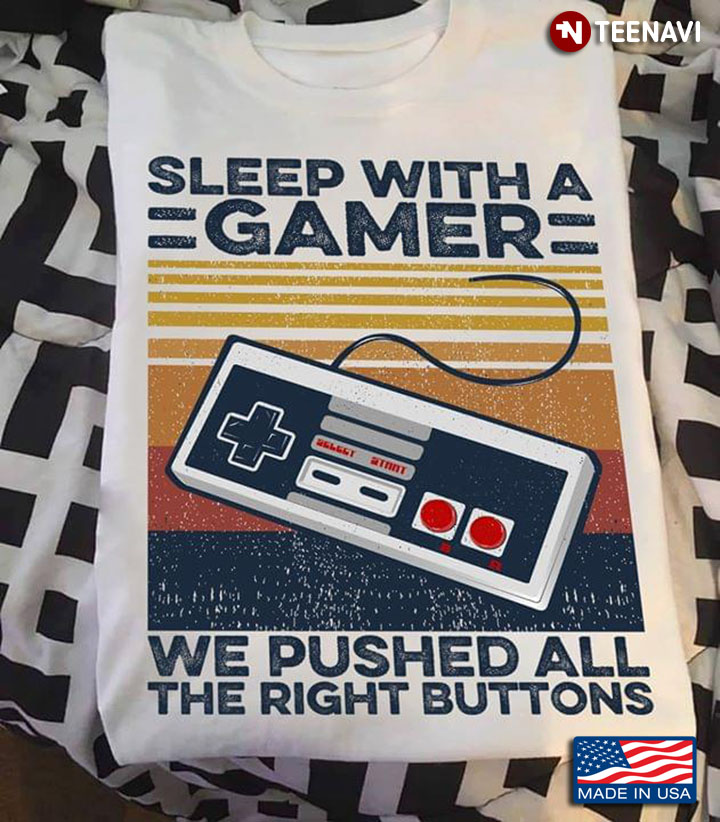 Sleep With A Gamer We Pushed All The Right Buttons
