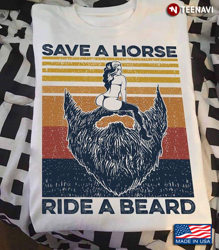 Save A Horse Ride A Beard Vintage