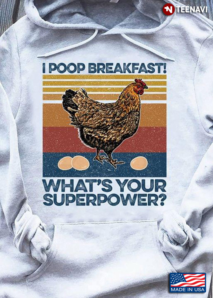 Hen I Poop Breakfast What's Your Superpower